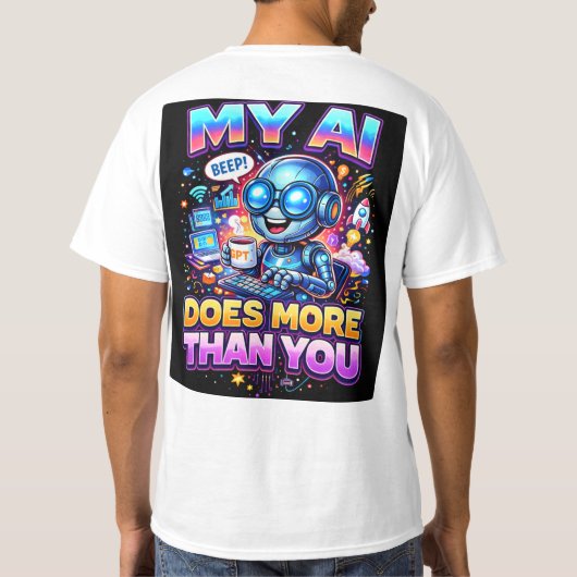 私のAIはあなたのより多くのことをする Tシャツ (裏面)