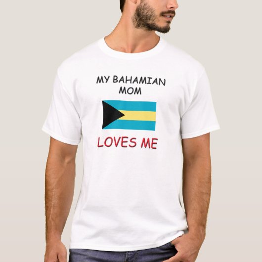 私のBahamianのお母さんは私を愛します Tシャツ (正面)