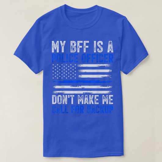 私のBFFは警察官だ Tシャツ (デザイン正面)
