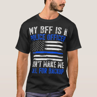 私のBFFは警察官だ Tシャツ