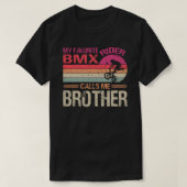 私のBMXお気に入りのライダーは私をブラザー・ダと呼父のぶ Tシャツ (デザイン正面)