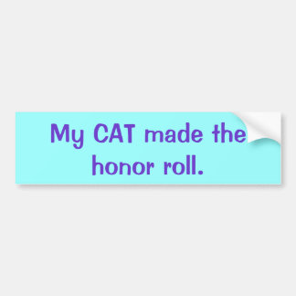 私のCATは栄誉名簿を作りました バンパーステッカー