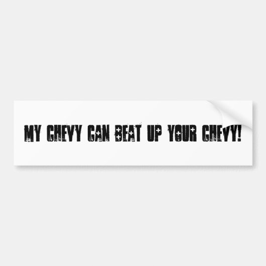 "私のChevyあなたのChevyを打つことができます!"は バンパーステッカー (正面)