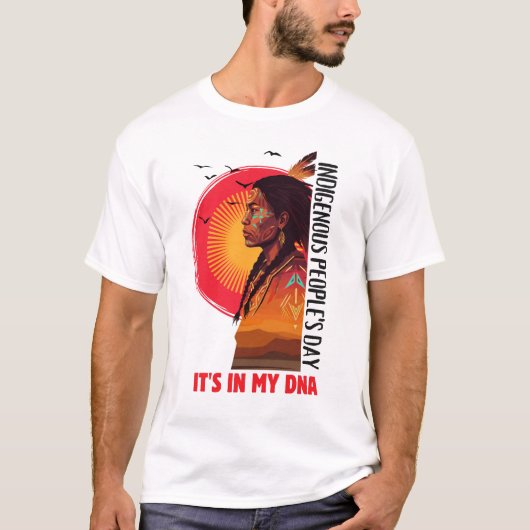 私のDNAに刻まれてる ネイティブアメリカンの国際デー Tシャツ (正面)