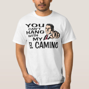 私のEl Caminoとつるすことができません! おもしろいの設計 Tシャツ
