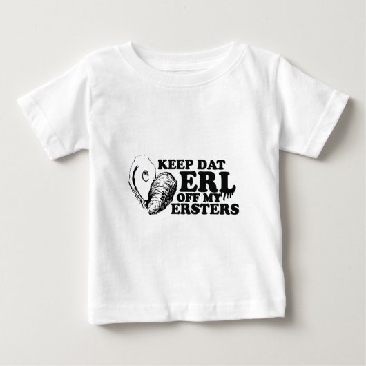 私のErstersを離れてDat Erlを保って下さい ベビーTシャツ (正面)