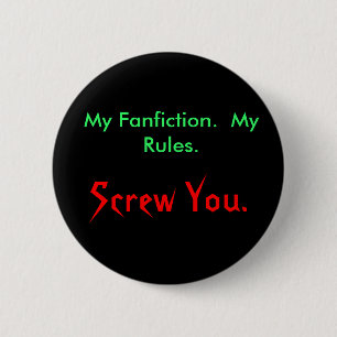私のFanfiction。 私の規則は。、ねじで締めます 缶バッジ