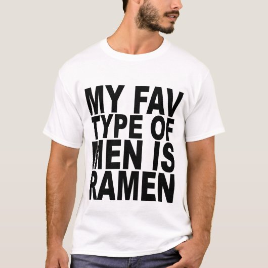 私のFAVのタイプの人はラーメンのTシャツです Tシャツ (正面)