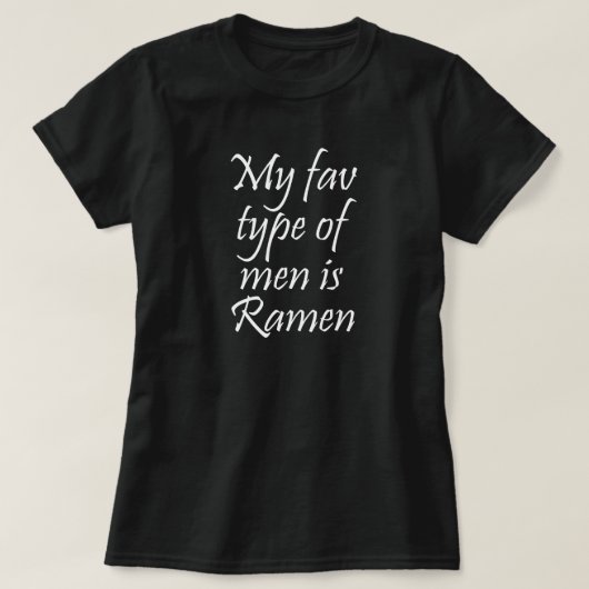 私のFAVタイプの男性はラーメンです Tシャツ (デザイン正面)