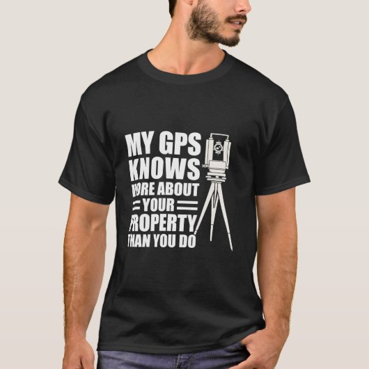 私のGPSはあなたが知っているよりあなたの財産についてよく知っています Tシャツ (正面)