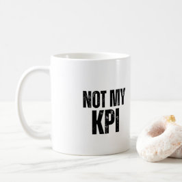 私のKPIじゃない 皮肉なオフィスユーモア コーヒーマグ コーヒーマグカップ