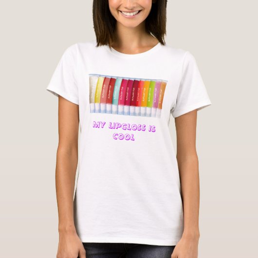 私のLIPGLOSSはクールです Tシャツ (正面)