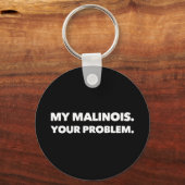 私のMalinoisあなたの問題ベルギーのMalinois キーホルダー (正面)