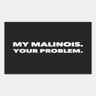 私のMalinoisあなたの問題ベルギーのMalinois 長方形シール