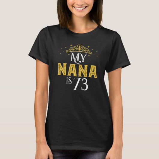 私のNANAは73歳で、1949年、Nanの73番目の誕生日です Tシャツ (正面)