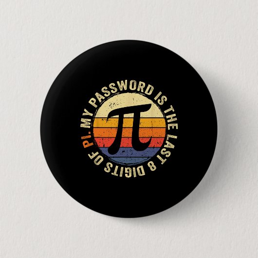 私のPwordはPi数学の恋人Piの最後の8桁である 缶バッジ (正面)