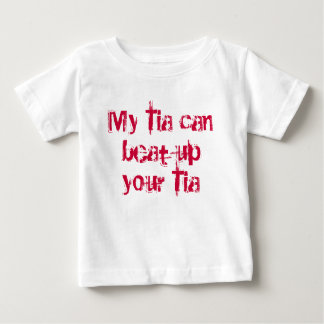 私のTiaはあなたのTiaを打つことができます ベビーTシャツ