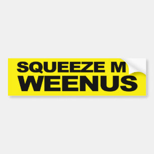私のWeenusを絞って下さい バンパーステッカー