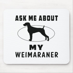私のWeimaranerについて私に尋ねて下さい マウスパッド