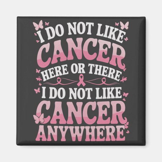 私はあちこちに癌が好きではない マグネット (正面)