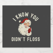私はあなたがクリスマスの歯科をフロスしなかったのを知っているおもしろい スパークリングワインラベル (シングルラベル)