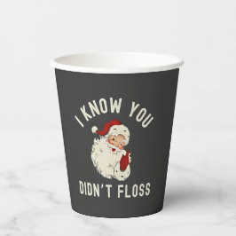私はあなたがクリスマスの歯科をフロスしなかったのを知っているおもしろい 紙コップ