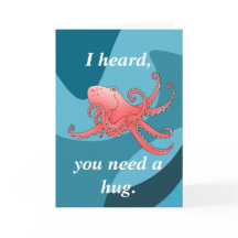 私はあなたがハグが必要だと聞いて、タコ悔やみや弔慰カード