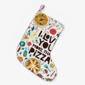 私はあなたがピザより愛している。食品イタリアンレタリング スモールクリスマスストッキング (正面 (吊り時))