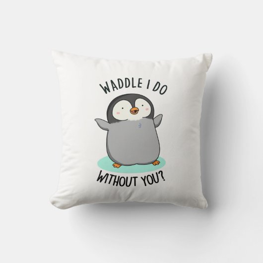 私はあなたがペンギンおもしろいパンなしで行く クッション (正面)