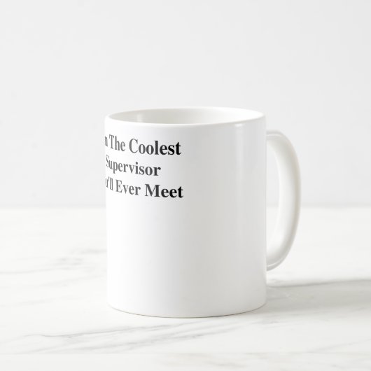私はあなたが会うクールことのない監督者です コーヒーマグカップ (正面右)