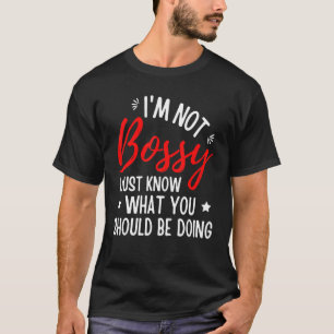 私はあなたが何をすべきか知っているだけではない Tシャツ