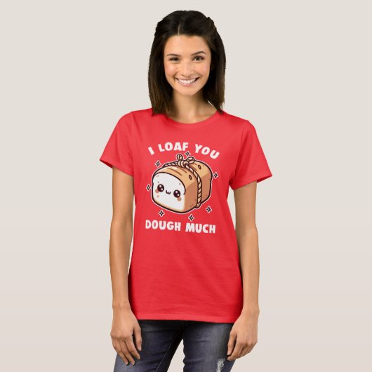 私はあなたが生地を多くの愛バレンタインデンをローフ Tシャツ (正面フル)