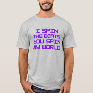 私はあなたが私の世界のDJ EDMをスピンビート Tシャツ
