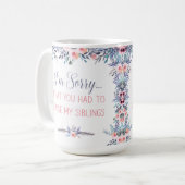 私はあなたが私の兄弟姉妹を増やさなくてごめんなさい コーヒーマグカップ (正面左)