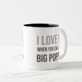 私はあなたが私を大きなポッパと呼ぶ時にそれを愛した ツートーンマグカップ (正面右)