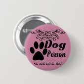 私はあなたが約警告された熱狂するな犬人です 缶バッジ (正面&裏面)