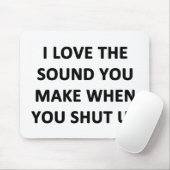私はあなたが黙っているときの音が好きだ マウスパッド (マウス)
