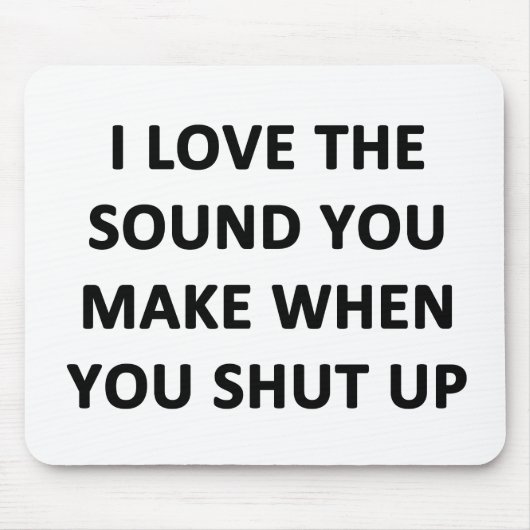 私はあなたが黙っているときの音が好きだ マウスパッド (正面)