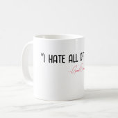 「私はあなたたち全員が嫌いだ」 - – グラント・ドリー コーヒーマグカップ (正面左)