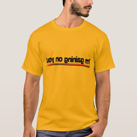 私はあなたで得ています! 金ゴールドのTシャツ Tシャツ (正面)