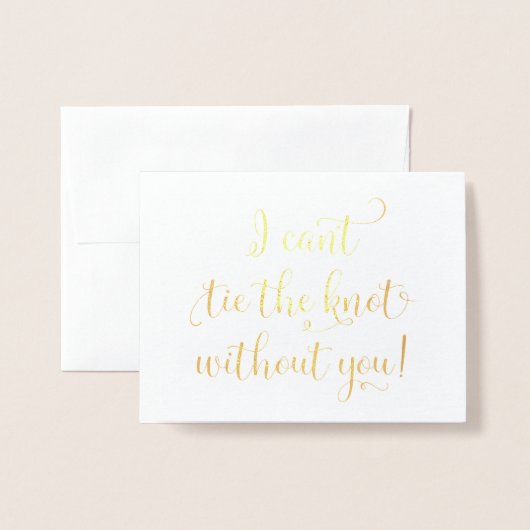 私はあなたなしで結び目を結ぶことができません! ホイルカード (封筒付き正面)