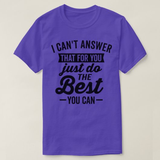 私はあなたにそれを回答できない Tシャツ (デザイン正面)