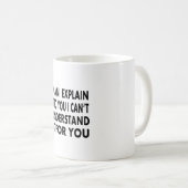 私はあなたにそれを説明できるが理解できない コーヒーマグカップ (正面右)
