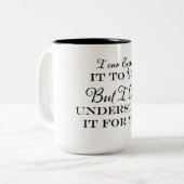 私はあなたにそれを説明できるが理解できない ツートーンマグカップ (正面左)