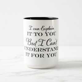 私はあなたにそれを説明できるが理解できない ツートーンマグカップ