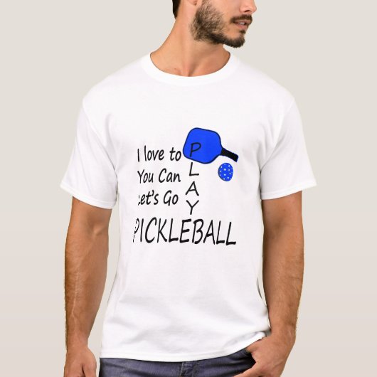 私はあなたにできます演劇のpickleballの行くために割り当てます青愛します tシャツ (正面)