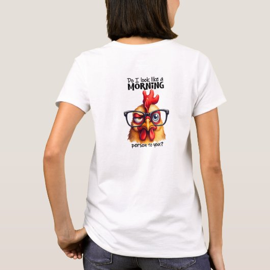 私はあなたにチキンに朝の人のように見えるおもしろいか Tシャツ (裏面)