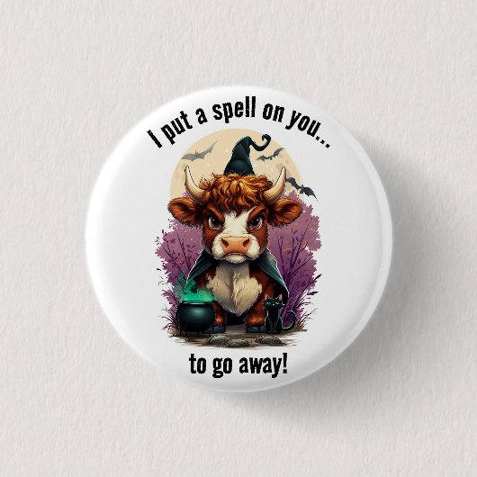 私はあなたに不機嫌な高地の牛の魔女を呪文をかける 缶バッジ (正面)