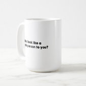 私はあなたに人々人のように見えますか。 コーヒーマグカップ (正面左)
