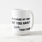 私はあなたに私の兄弟姉妹おもしろマグカップを上げる必要があった コーヒーマグカップ (正面右)